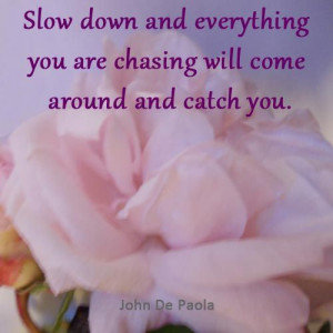 Slow down ... #Quote