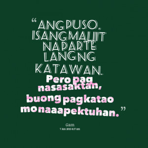 Quotes Picture: ang puso, isang maliit na parte lang ng katawan pero ...