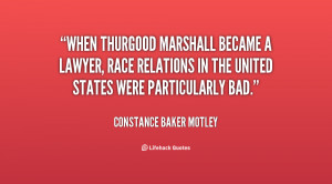 motley quotes when thurgood marshall became a lawyer race relations in ...