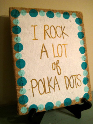 Polka Dots Quote on Burlap Canvas 8x10 by TimeandTurquoise on Etsy, $ ...