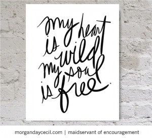 My heart is wild my soul is free, poetry art quote printable, black ...