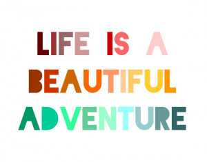 Life Is An Adventure Quotes. QuotesGram