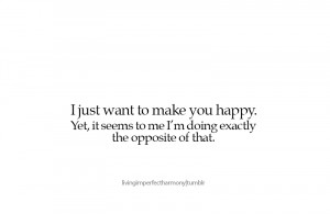 Just Want To Make You Happy You Make Me Happy Quotes