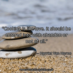 cooking-is-like-love-it-should-be-entered-into-with-abandon-or-not-at ...
