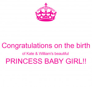 ... on the birth of Kate & William's beautiful PRINCESS BABY GIRL