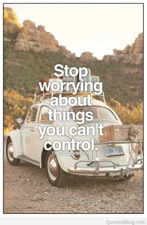 Stop worrying quote