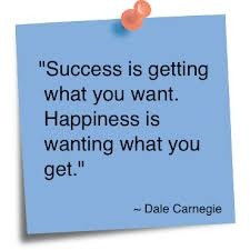 Success is getting what you want. Happiness is wanting what you get. # ...