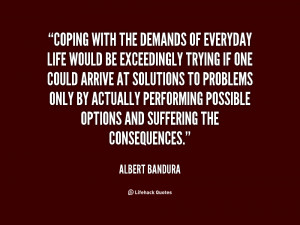 quote-Albert-Bandura-coping-with-the-demands-of-everyday-life-64201 ...