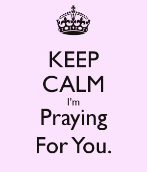 KEEP CALM I'm Praying For You.