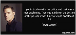 quote-i-got-in-trouble-with-the-police-and-that-was-a-rude-awakening ...