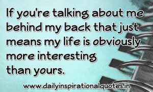 ... re talking about me behind my back that just… ( Self Esteem Quotes