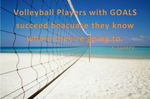 Funny quotes volleyball advice the volleyball players with goal