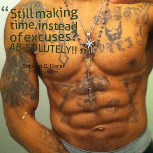Quotes Picture: still making time, instead of excuses? absolutely!!