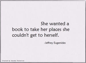 ... . – Jeffrey Eugenides Reading Quote amandaonwriting.tumblr.com