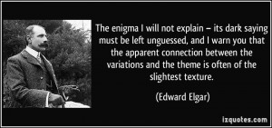 The enigma I will not explain – its dark saying must be left ...