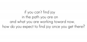 ... now,how do you expect to find joy once you get three! ~ Joy Quote