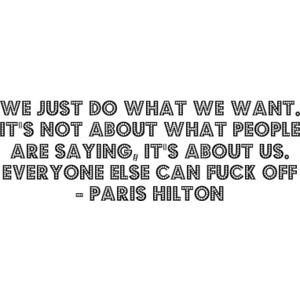 Paris hilton quotes image by AnnieDorland on Photobucket