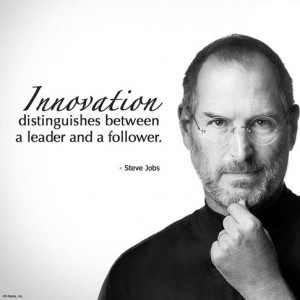 Innovation distinguishes between a leader and a follower.