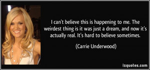 can't believe this is happening to me. The weirdest thing is it was ...