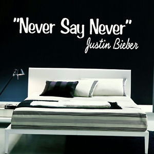 Justin Bieber Quotes Never Say