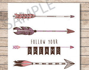 PRINTABLE DOWNLOAD - Digita l File - Follow your dreams - tribal arrow ...