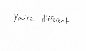 you're different #weird quotes #quote #words #one of a kind #different ...