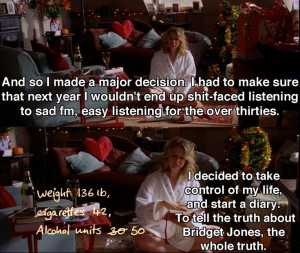 ... made a major decision.. ~ Bridget Jones's Diary (2001) ~ Movie Quotes