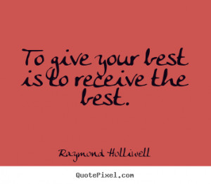 ... raymond holliwell more success quotes motivational quotes life quotes