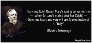 Italy, my Italy! Queen Mary's saying serves for me — (When fortune's ...