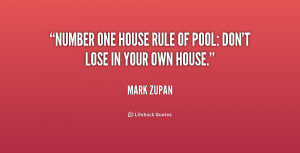 quote-Mark-Zupan-number-one-house-rule-of-pool-dont-252924_1.png