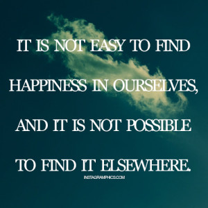 ... Easy To Find Happiness In Ourselves Quote graphic from Instagramphics