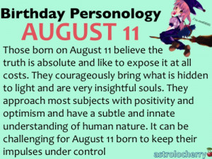 Birthday PersonologyAugust 11Sun: LeoRuling Planet: The Moon