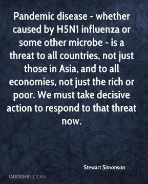 Stewart Simonson - Pandemic disease - whether caused by H5N1 influenza ...