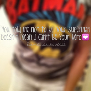 ... tags for this image include: batman, hero, quote, shirt and superman