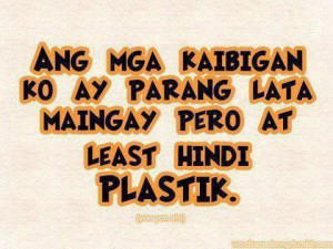 Kaibigan Quotes , Plastik Quotes