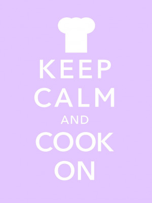 Keep Calm and Cook On by Bourbons3