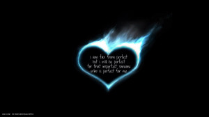 love quote burning heart far from perfect hd widescreen wallpaper