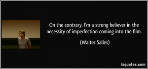 More Walter Salles Quotes