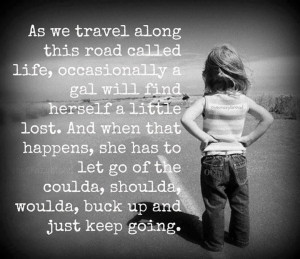 As we travel along this road called LIFE, occasionally a girl will ...