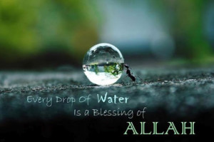 Every Drop Of Water Is A Blessing Of Allah Nature Quote