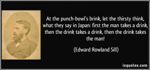 At the punch-bowl's brink, let the thirsty think, what they say in ...