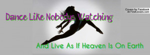 dance like nobodys watching Profile Facebook Covers