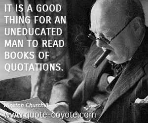 Books quotes - It is a good thing for an uneducated man to read books ...