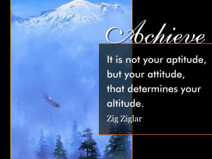- It Is Not Your Aptitude, But Your Attitude, That Determines Your ...