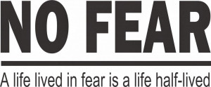 f97_no_fear_a_life_lived_in_fear_is_a_life_half-lived_(quote)__69697 ...