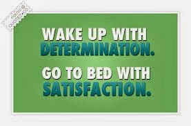 quotes about determination wake up with determination go to bed with ...