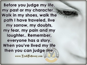 Before You Judge My LIFE