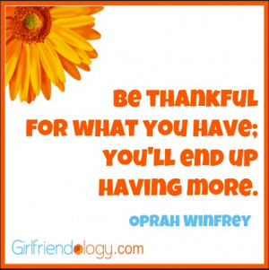 be thankful for what you have you ll end up having more oprah winfrey
