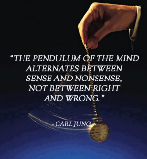 The pendulum of the mind alternates between sense and nonsense not ...