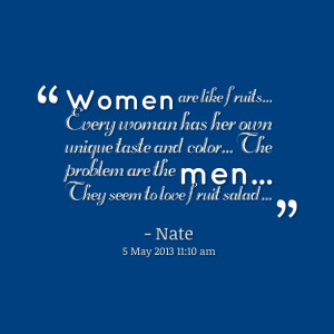 Quotes Picture: women are like fruits every woman has her own unique ...
